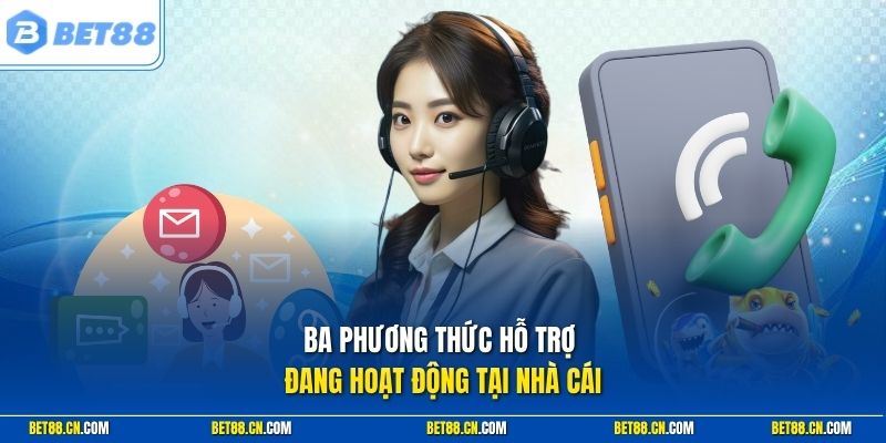3 kênh liên hệ hỗ trợ tại Bet88