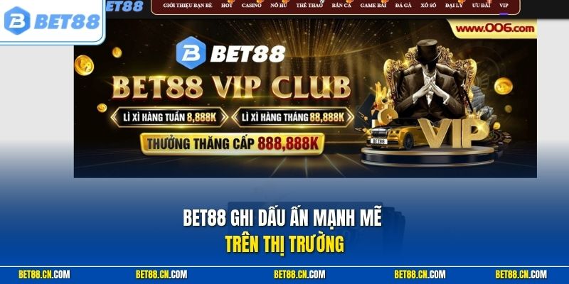 Bet88 – Link Vào Bet88 Chính Thức 2026, Không Bị Chặn 2 Bet88 ghi dấu ấn mạnh mẽ trên thị trường
