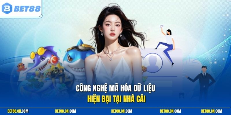 Công nghệ mã hóa dữ liệu tại Bet88
