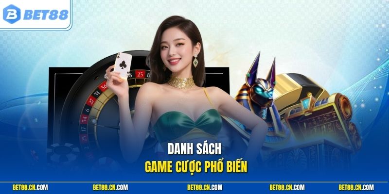 Live Casino | Chơi Bài Trực Tiếp Cùng Dealer Nóng Bỏng Nhất 2 Danh sách trò chơi phổ biến trong Live Casino Bet88