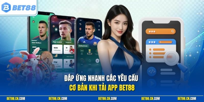 Yêu cầu cấu hình khi tải app Bet88