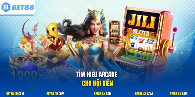 Tìm hiểu sảnh Arcade Bet88 cho hội viên